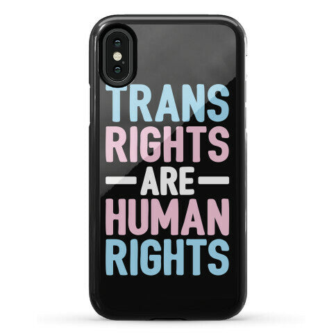 Trans Rights Are Human Rights Phone Case